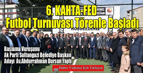 6. KAHTA-FED Futbol Turnuvası Törenle Başladı
