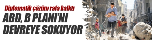 ABD, B Planı’nı devreye sokuyor