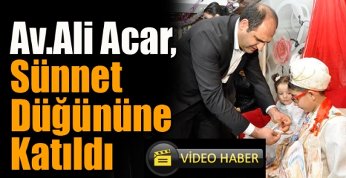 Acar, Sünnet Düğününe Katıldı