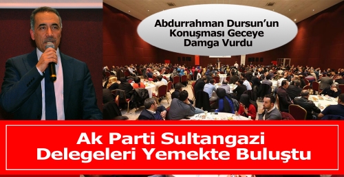 Ak Parti Sultangazi  Delegeleri Yemekte Buluştu