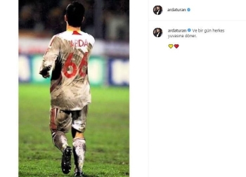 Arda Turan: "Ve Bir Gün Herkes Yuvasına Döner"
