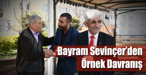 Bayram Sevinçer’den örnek davranış