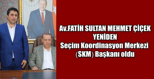 Çiçek yeniden (SKM) Başkanı oldu