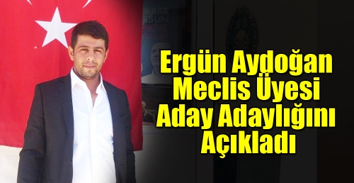 Ergün Aydoğan Meclis Üyesi Aday Adaylığını Açıkladı