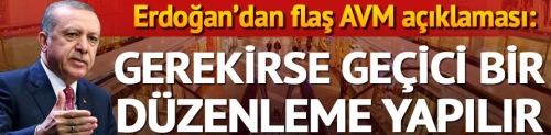 Gerekirse geçici bir düzenleme yapılır'