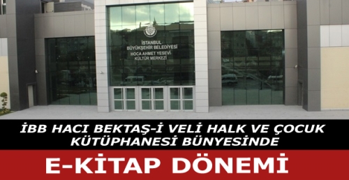 HERKES İÇİN KÜTÜPHANE PROJESİ İLE BİRLİKTE E-KİTAP DÖNEMİ BAŞLAMIŞTIR. 