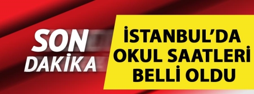 İstanbul'da okul saatleri belli oldu
