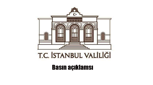 İstanbul Valiliği Basın Açıklaması