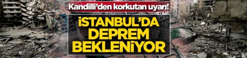 Kandilli'den korkutan uyarı