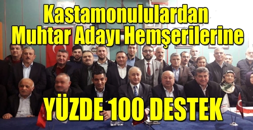 Kastamonululardan Muhtar Adayı Hemşerilerine Destek