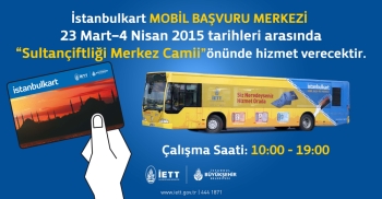 Mobil İstanbulkart Başvuru Merkezi Sultangazi’de