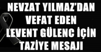 Nevzat Yılmaz'dan Taziye Mesajı