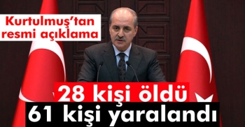 Numan Kurtulmuş: 28 vatandaşımızı kaybettik