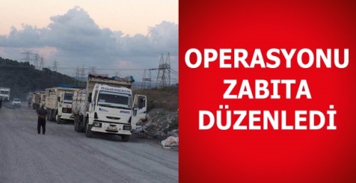 operasyonu zabıta düzenledi