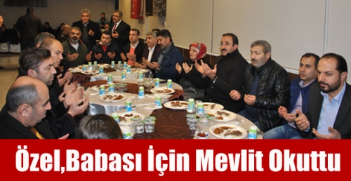 Özel, Babası için mevlit okuttu