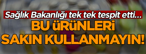 Sağlık Bakanlığı tek tek tespit etti