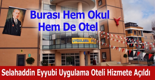 Selahaddin Eyyubi Uygulama Oteli hizmete açıldı