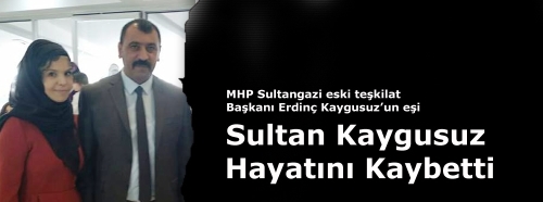 Sultan Kaygusuz hayatını kaybetti