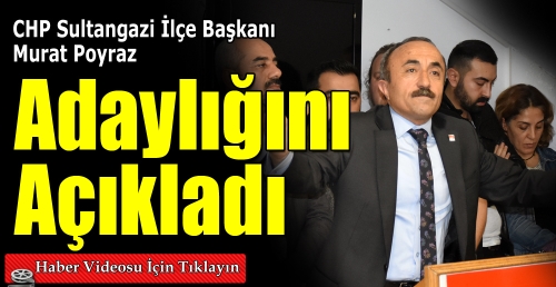 Sultangazi CHP’de Murat Poyraz adaylığını açıkladı