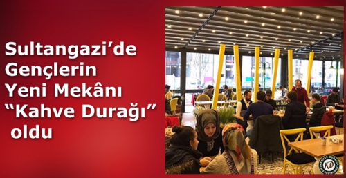 Sultangazi’de Gençlerin Yeni Mekânı “Kahve Durağı” oldu