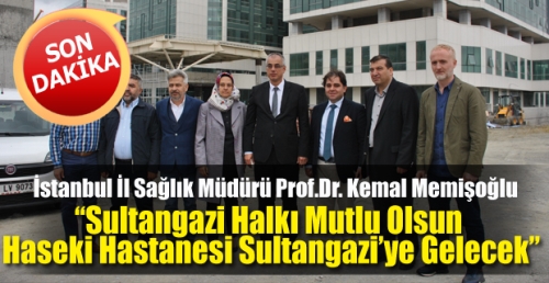 Sultangazi Halkı Mutlu Olsun  Haseki Hastanesi Sultangazi'ye Gelecek