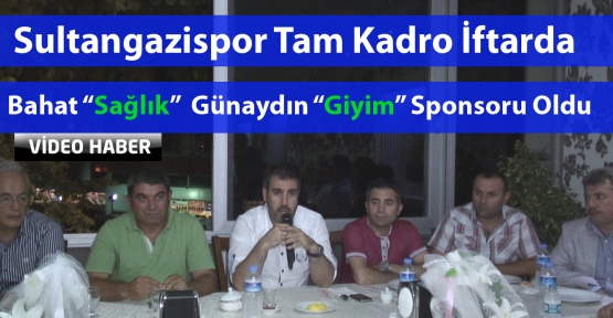 Sultangazi Spor Tam Kadro İftarda buluştu