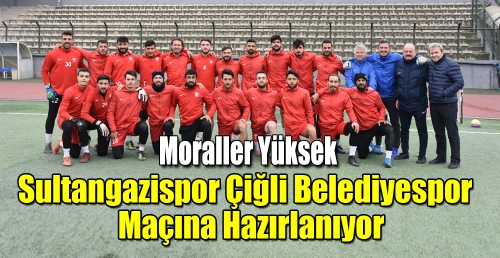 Sultangazispor Çiğli Belediyespor maçına hazırlanıyor