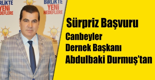 Sürpriz başvuru Abdulbaki Durmuş’tan   