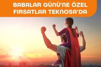 Teknosa’Dan Babaları Mutlu Edecek Kampanyalar
