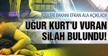 Uğur Kurt'un vuran silah bulundu!