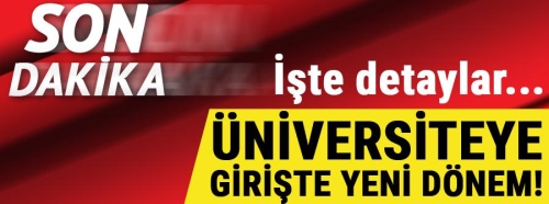 Üniversiteye girişte yeni dönem! 