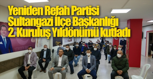 Yeniden Refah Partisi  Sultangazi İlçe Başkanlığı 2. Kuruluş Yıldönümü kutladı