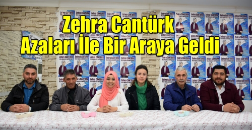 Zehra Cantürk, Azaları ile bir araya geldi