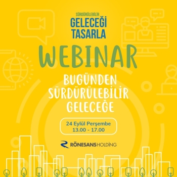 ‘Bugünden Sürdürülebilir Geleceğe’ Webinar İçin Geri Sayım Başladı
