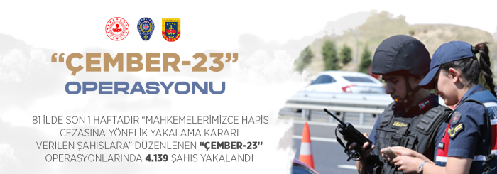 “ÇEMBER-23” Operasyonlarında 4.139 Şahıs Yakalandı