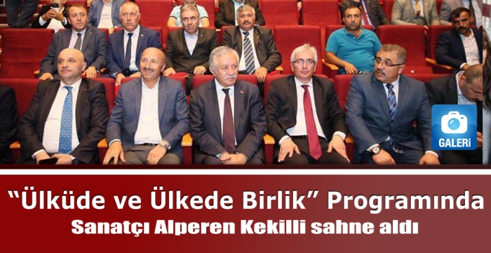 “Ülküde ve Ülkede Birlik” Programında Sanatçı Alperen Kekilli Sahne Aldı