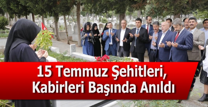 15 Temmuz şehitleri, kabirleri başında anıldı