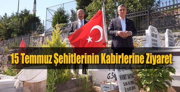 15 Temmuz Şehitlerinin Kabirlerine Ziyaret