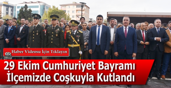 29 Ekim Cumhuriyet Bayramı İlçemizde Coşkuyla Kutlandı