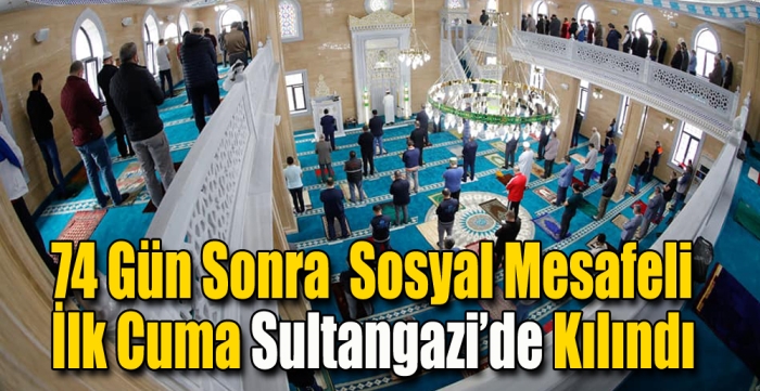 74 Gün Sonra  Sosyal Mesafeli İlk Cuma Sultangazi’de Kılındı