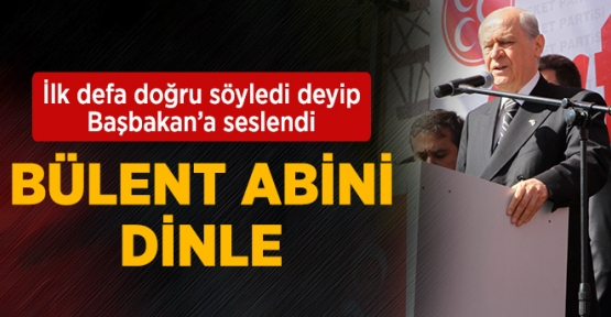 Bahçeli: Erdoğan, Bülent Abini Dinle