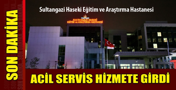 Acil servis hizmete girdi 