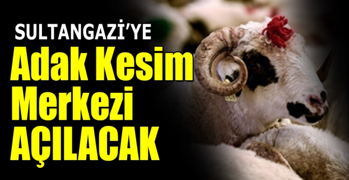  Adak Kesim Merkezi Açılacak  