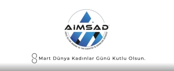 Aimsad’Dan Güçlü 8 Mart Mesajı
