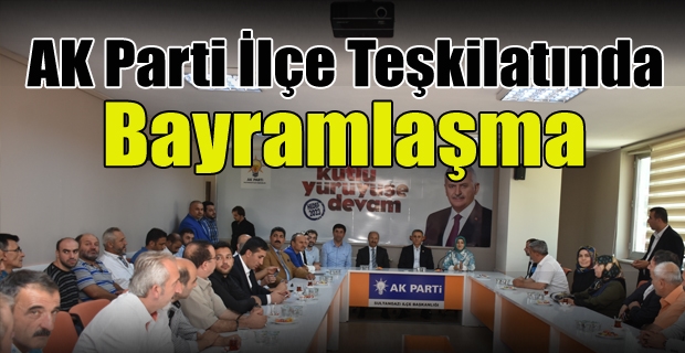 AK Parti İlçe Teşkilatında Bayramlaşma