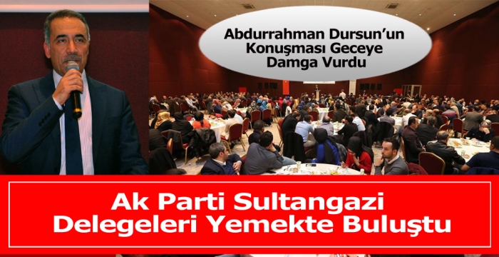 Ak Parti Sultangazi  Delegeleri Yemekte Buluştu