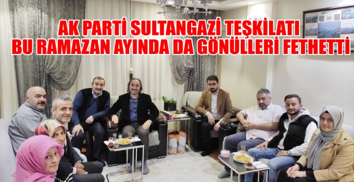 AK PARTİ SULTANGAZİ TEŞKİLATI BU RAMAZAN AYINDA DA GÖNÜLLERİ FETHETTİ