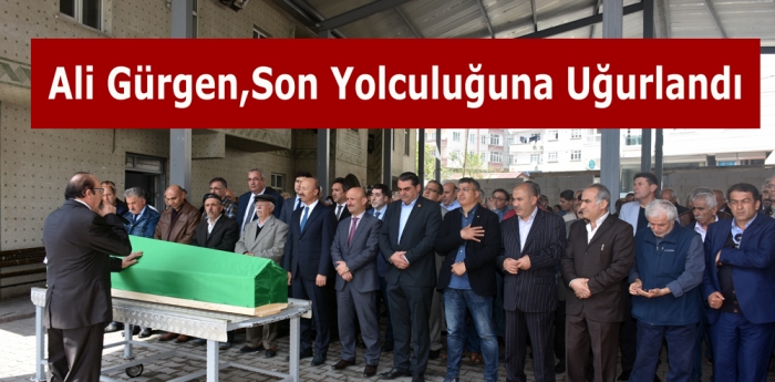 Ali Gürgen son yolculuğuna uğurlandı.