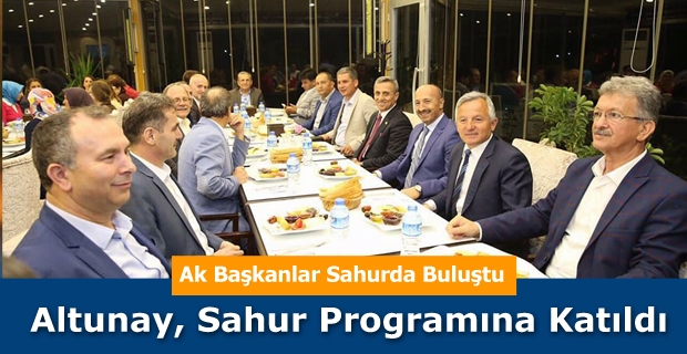 Altunay,sahur programına katıldı.