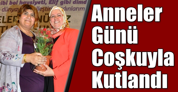 Anneler Günü Coşkuyla Kutlandı